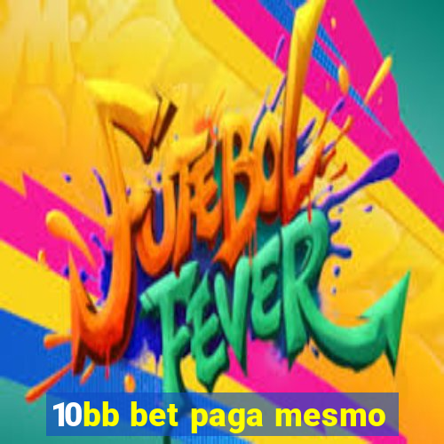 10bb bet paga mesmo